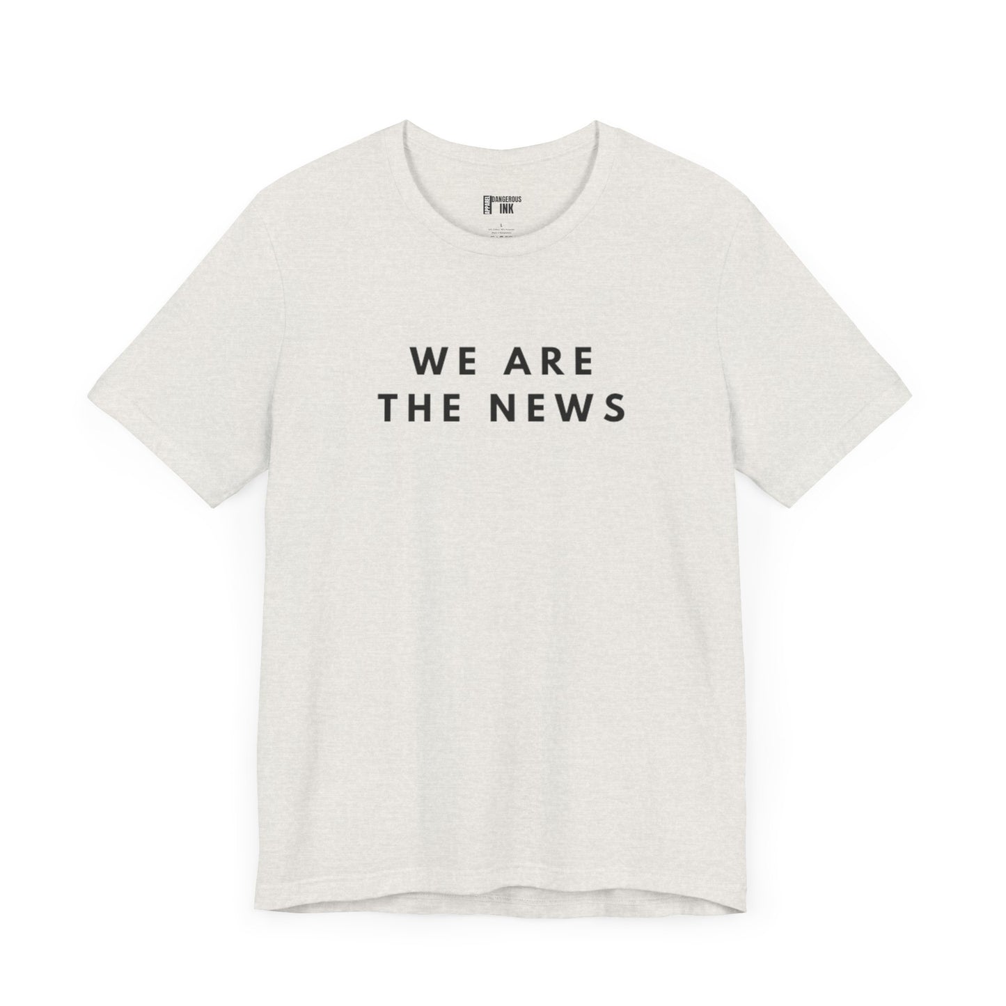 We Are The News Unisex Jersey Short Sleeve Tee