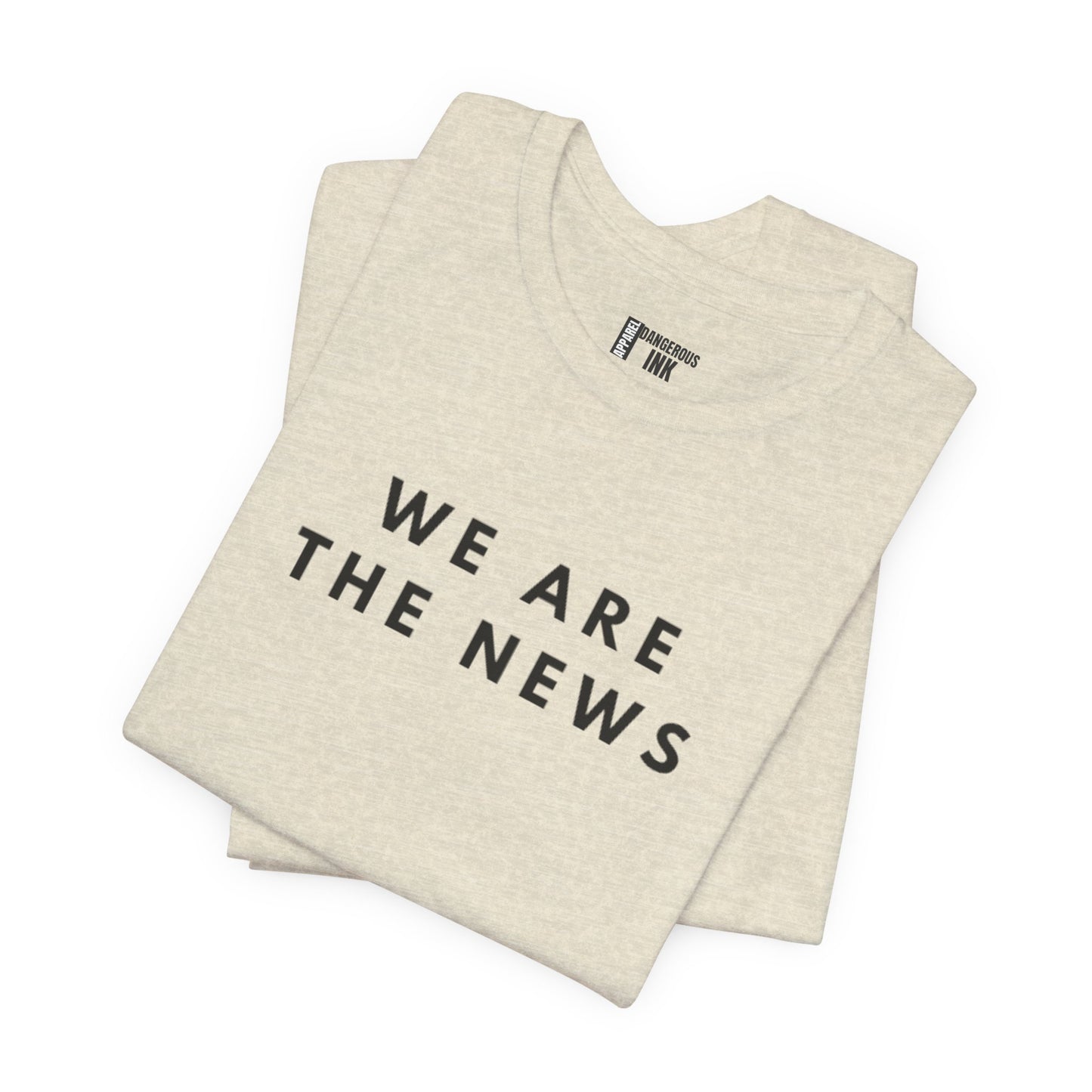 We Are The News Unisex Jersey Short Sleeve Tee