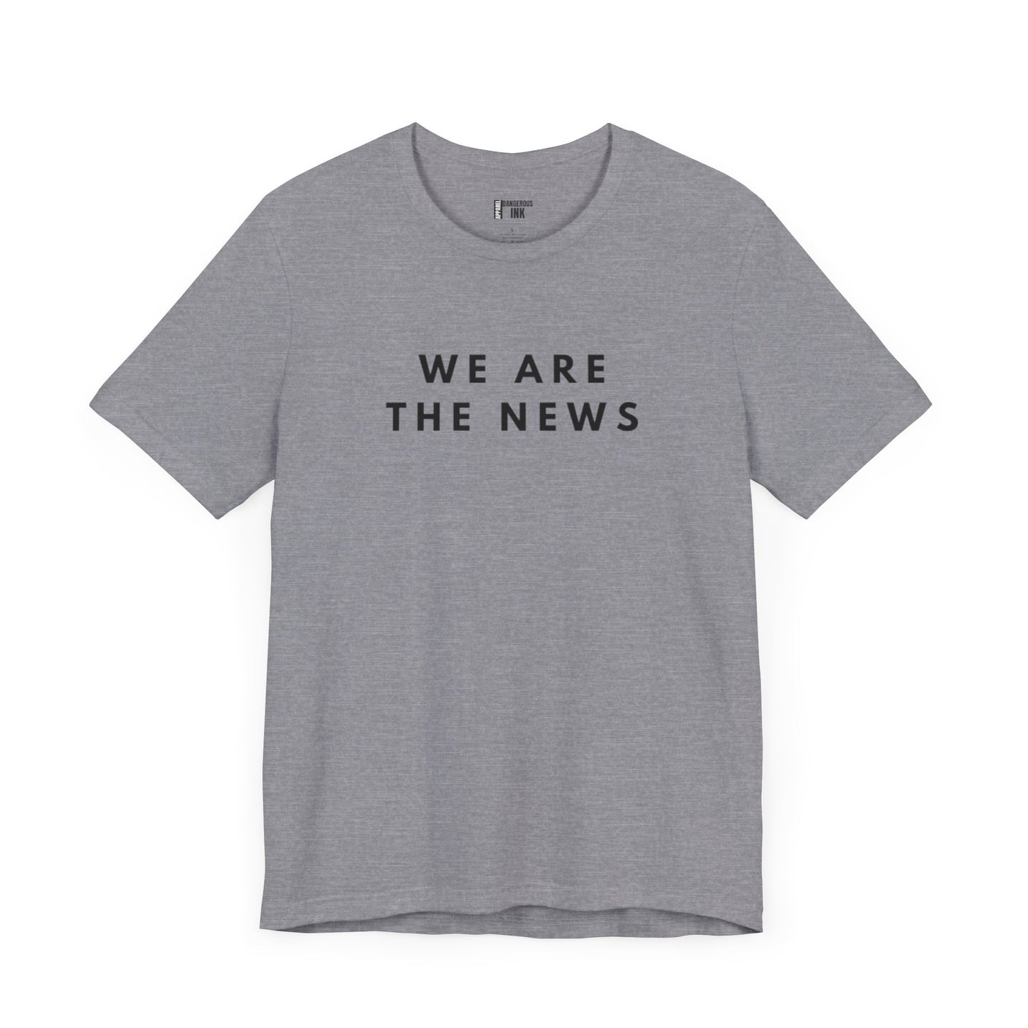 We Are The News Unisex Jersey Short Sleeve Tee